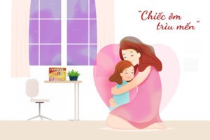 Mẹ luôn dành cho bé chiếc ôm trìu mến
